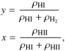 \begin{equation} \label{eq:8} \begin{array}{l} \DS y =\frac{\rho_{\rm HI}}{\rho_{\rm HI} + \rho_{\rm H_2}} \\ \noalign{\medskip} \DS x =\frac{\rho_{\rm HII}}{\rho_{\rm HI} + \rho_{\rm HII}}, \end{array} \end{equation}