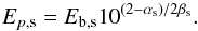 \begin{equation} \label{lp_phot} E_{p,{\rm s}} = E_{\rm b,s} 10^{(2-\alpha_{\rm s})/2\beta_{\rm s}}. \end{equation}