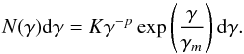 \begin{equation} \label{eq:cutoff} N(\gamma) {\rm d}\gamma =K \gamma^{-p} \exp\left(\frac{\gamma}{\gamma_m}\right) {\rm d}\gamma . \end{equation}