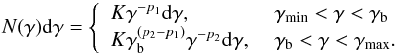 \begin{equation} \label{eq:broken} N (\gamma) {\rm d}\gamma =\left\{ \begin{array}{ll} K \gamma^{-p_1}{\rm d}\gamma,&{~\gamma_{\min}<\gamma<\gamma_{\rm b}~} \\ K \gamma^{(p_2-p_1)}_{\rm b} \gamma^{-p_2}{\rm d}\gamma,& {~\gamma_{\rm b}<\gamma<\gamma_{\max}}. \end{array} \right. \end{equation}