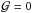 \hbox{$\mathcal{G}=0$}