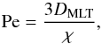 \begin{equation} \mathrm{Pe} = \frac{3 D_\mathrm{MLT}}{\chi}, \end{equation}