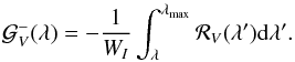 \begin{eqnarray} {\cal G}_V^{-} (\lambda) = - \dfrac{1}{W_I} \int^{\lambda_{\rm max}}_{\lambda} {\cal R}_V(\lambda^\prime) {\rm d} \lambda^\prime. \label{eq22} \end{eqnarray}
