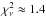 \hbox{$\chi^2_\nu\approx1.4$}