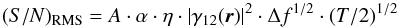 \begin{equation} (S/N)_{\rm RMS}= A \cdot \alpha \cdot \eta \cdot |\gamma_{12}(\vec{r})|^2 \cdot \Delta f^{1/2} \cdot (T/2)^{1/2} \end{equation}