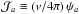 \hbox{${\cal J}_a \equiv ({v}/{4 \pi}) \, \psi_a$}