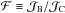 \hbox{${\cal F} \equiv {{\cal J}_\text{B}}/{{\cal J}_\text{C}}$}