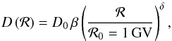\begin{eqnarray} D \left({\cal R} \right) = D_0 \, \beta \left(\frac{{\cal R}}{{\cal R}_0=1\,\text{GV}} \right)^\delta , \label{DofE} \end{eqnarray}