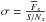\hbox{${\sigma}=\frac{\overline{F}_{x}}{{\it S/N}_x}$}