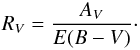 \begin{eqnarray} R_{V}=\frac{A_{V}}{E(B-V)}\cdot \end{eqnarray}