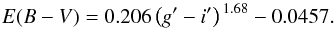 \begin{eqnarray} \label{EcPolvo} E(B-V) = 0.206\left(g'-i'\right)^{\:1.68} -0.0457. \end{eqnarray}