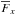 \hbox{$\overline{F}_{x}$}