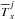 \hbox{$\overline{T}_{x}^{j}$}