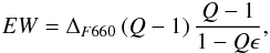 \begin{eqnarray} {EW}=\Delta_{F660}\left(Q-1\right) \frac{Q-1}{1-Q\epsilon}, \end{eqnarray}