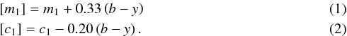 \begin{eqnarray} &&\left[m_{\mathrm 1}\right] = m_{\mathrm 1} + 0.33\left(b-y\right) \\ &&\left[c_{\mathrm 1}\right] = c_{\mathrm 1} - 0.20\left(b-y\right) . \end{eqnarray}