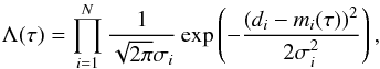 \begin{equation} \Lambda(\tau)=\prod_{i=1}^{N}\frac{1}{\sqrt{2\pi}\sigma_i}\exp\left(-\frac{(d_i-m_i(\tau))^2}{2\sigma_i^2}\right), \label{l1} \end{equation}