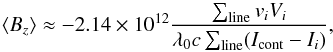 \begin{equation} \bz \approx -2.14\times 10^{12} \frac{\sum_{\rm line} v_i V_i} {\lambda_0 c \sum_{\rm line} (I_{\rm cont} - I_i)}, \end{equation}