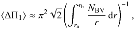 \begin{equation} \langle\Delta\Pi_1\rangle \approx \pi^2\sqrt{2}\left(\int_{r_{\rm a}}^{r_{\rm b}} \frac{N_{\rm BV}}{r}\,\hbox{d}r \right)^{-1}, \label{eq_deltapi} \end{equation}