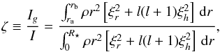 \begin{equation} \zeta \equiv \frac{I_{g}}{I} = \frac{\int_{r\ind{a}}^{r\ind{b}} \rho r^2 \left[\xi_r^2+l(l+1)\xi_h^2\right]\,{\rm d}r}{\int_0^{R_\star} \rho r^2 \left[\xi_r^2+l(l+1)\xi_h^2\right]\,{\rm d}r}, \label{eq_zeta} \end{equation}