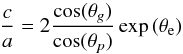 \appendix \setcounter{section}{2} \begin{equation} \frac{c}{a} = 2 \frac{\cos(\theta_{g})}{\cos(\theta_{p})} \exp\left(\theta_{\rm e}\right) \label{eq_csura} \end{equation}