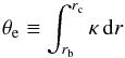 \appendix \setcounter{section}{2} \begin{equation} \theta_{\rm e} \equiv \int_{r_{\rm b}}^{r_{\rm c}} \kappa \,{\rm d}r \end{equation}