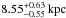 \hbox{$8.55^{+0.63}_{-0.55}\kpc$}