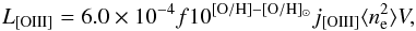\begin{equation} L_{\rm [OIII]}= 6.0\times10^{-4}f10^{\rm [O/H]-[O/H]_{\odot}}j_{\rm [OIII]}\langle n_{\rm e}^2\rangle V \label{eq:loiii2} , \end{equation}