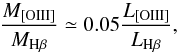 \begin{equation} \frac{M_{\rm [OIII]}}{M_{\rm H\beta}} \simeq 0.05 \frac{L_{\rm [OIII]}}{L_{\rm H\beta}}, \label{eq:ratio} \end{equation}