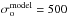 \hbox{$\sigma_{\rm o}^{\rm model} = 500$}