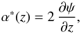 \begin{equation} \label{eq:psi-alpha} \alpha^{*}(z) = 2 \, \dfrac{\partial\psi}{\partial z} , \end{equation}