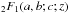 \hbox{${}_2F_1(a, b; c; z)$}
