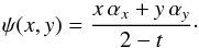\begin{equation} \label{eq:psi-xy} \psi(x,y) = \frac{x \, \alpha_x + y \, \alpha_y}{2-t} \cdot \end{equation}
