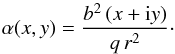 \begin{equation} \alpha(x,y) = \frac{b^2 \, (x + {\mathrm{i}}y)}{q \, r^2} \cdot \end{equation}