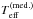 \hbox{$T_{\rm eff}^{(\rm med.)}$}