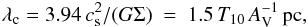 \begin{eqnarray} \lambda_{\rm c} = 3.94 \, c_{\rm s}^2 / (G \Sigma) ~ =~ 1.5 \, T_{10}\, A_{\rm V}^{-1}\,{\rm pc}, \label{eq:lambdac} \end{eqnarray}