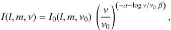 \begin{equation} I(l,m,\nu) = I_{0}(l,m,\nu_0) \ \left(\frac{\nu}{\nu_0}\right)^{\left(-\alpha + \log{\nu/\nu_0} \ \beta\right)}, \label{eq:speccurve} \end{equation}