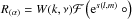 \hbox{$R_{(\mathrm{\alpha)}} = W(k,\nu) \mathcal{F} \left(\mathrm{e}^{s(l,m)} \ \circ \right)$}