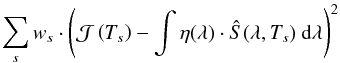 \begin{equation} \sum_s w_s \cdot \left({\cal J}\left(T_s\right) - \int \eta(\lambda) \cdot \hat{S}(\lambda, T_s)\ {\rm d}\lambda\right)^2 \label{eqn:constraints_on_the_spectrum_normalization} \end{equation}