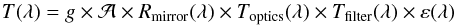 \begin{equation} T(\lambda) = g \times {\cal A} \times R_{\mathrm{mirror}}(\lambda) \times T_{\mathrm{optics}}(\lambda) \times T_{\mathrm{filter}}(\lambda) \times \varepsilon(\lambda) \label{eqn:synthetic_passband_model} \end{equation}