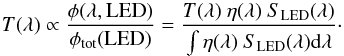 \appendix \setcounter{section}{3} \begin{equation} T(\lambda) \propto \frac{\phi(\lambda,{\rm LED})}{\phi_{\rm tot}({\rm LED})} = \frac{T(\lambda)\ \eta(\lambda)\ S_{\rm LED}(\lambda)}{\int \eta(\lambda)\ S_{\rm LED}(\lambda){\rm d}\lambda} \cdot \end{equation}