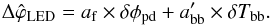 \begin{equation} \Delta\hat\varphi_{\rm LED} = a_{\rm f} \times \delta \phi_{\rm pd} + a_{\mathrm{bb}}' \times \delta T_{\mathrm{bb}} . \end{equation}