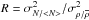 \hbox{$R=\sigma^{2}_{N/<N>}/\sigma^{2}_{\rho/\overline{\rho}}$}