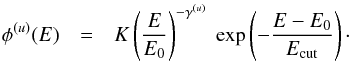 \begin{eqnarray} \phi^{(u)}(E) &=& K \left( \frac{E}{E_0} \right)^{-\gamma^{(u)}} \; \exp\left( -\frac{E - E_0}{E_\mathrm{cut}} \right)\cdot \end{eqnarray}