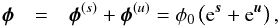 \appendix \setcounter{section}{1} \begin{eqnarray} \bb{\phi} &=& \bb{\phi}^{(s)} + \bb{\phi}^{(u)} = \phi_0 \left( \e^\bb{s} + \e^\bb{u} \right), \end{eqnarray}