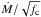 \hbox{$\dot{M}/\sqrt{f_{\mathrm{c}}}$}
