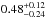 \hbox{$0.48^{+0.12}_{-0.24}$}