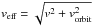 \hbox{$v\eff=\sqrt{v^2+v^2_\text{orbit}}$}