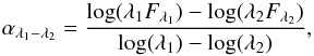 \begin{equation} \alpha _{\lambda_{1}-\lambda_{2}} = \frac{\log(\lambda_{1}F_{\lambda_{1}})-\log(\lambda_{2}F_{\lambda_{2}})}{\log(\lambda_{1})-\log(\lambda_{2})} , \end{equation}