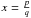 \hbox{$x=\frac{p}{q}$}