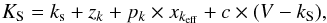 \begin{eqnarray} \label{Equation:transformation_eq} K_{\rm S} = k_{\rm s} + z_k + p_k\times x_{k_{\rm eff}} + c \times (V-k_{\rm S}), \end{eqnarray}